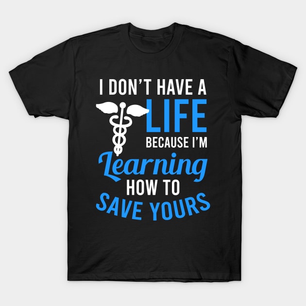 Paramedic Shirt | Don't Have A Life T-Shirt by Gawkclothing